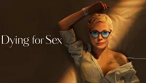 Dying for Sex 1. Sezon 4. Bölüm Banner