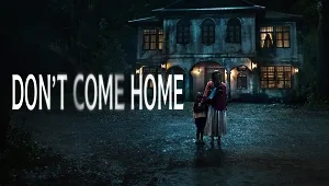 Don’t Come Home 1. Sezon 4. Bölüm Banner