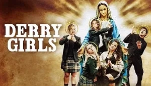 Derry Girls 1. Sezon 2. Bölüm Banner